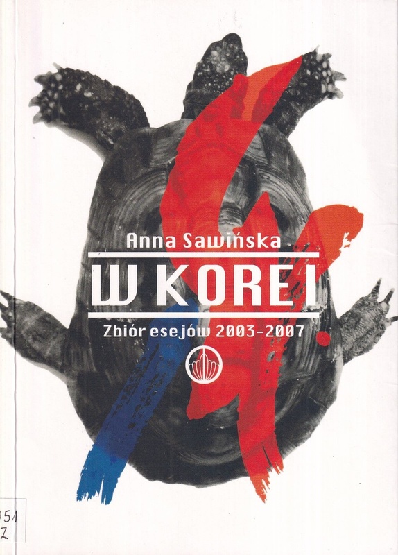 W Korei : zbiór esejów 2003-2007