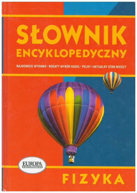 Słownik encyklopedyczny : fizyka