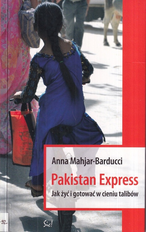 Pakistan Express : jak żyć i gotować w cieniu talibów