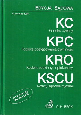 Kodeks cywilny ; Kodeks postępowania cywilnego ; Kodeks rodzinny i opiekuńczy ; Koszty sądowe cywilne : teksty jednolite wraz z indeksem rzeczowym