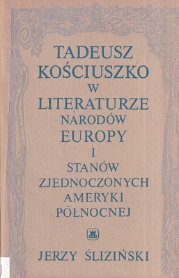 Tadeusz Kościuszko w literaturze narodów Europy i Stanów Zjednoczonych Ameryki Północnej