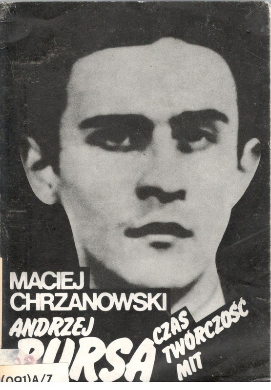 Andrzej Bursa : czas, twórczość, mit.