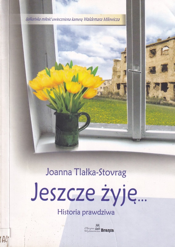 Jeszcze żyję... : historia prawdziwa