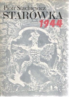 Starówka 1944 : zarys organizacji i działań bojowych Grupy "Północ" w powstaniu warszawskim