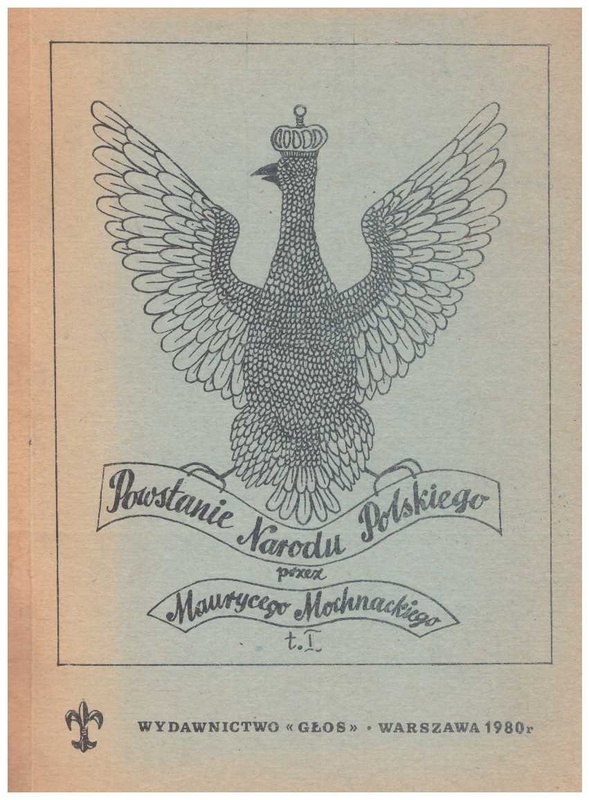 Powstanie narodu polskiego : [w r. 1830 i 1831]  przez Maurycego Mochnackiego. T. 1.