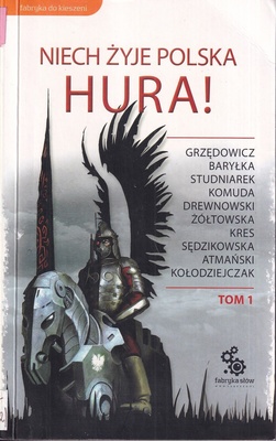 Niech żyje Polska : hura! T. 1