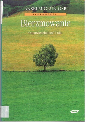 Bierzmowanie : odpowiedzialność i siła