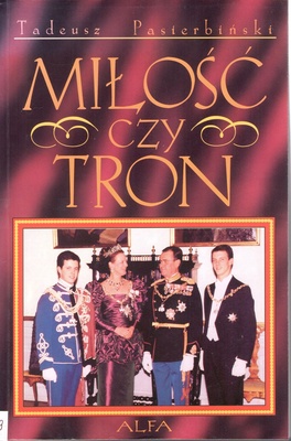 Miłość czy tron : blaski i cienie europejskich dworów