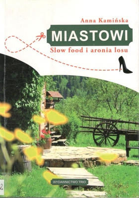 Miastowi : slow food i aronia losu