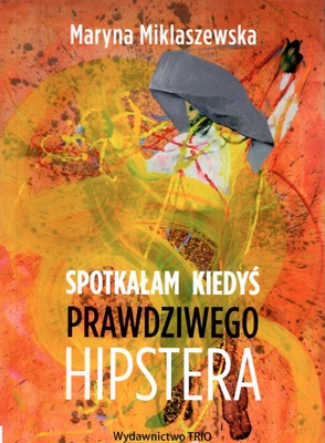 Spotkałam kiedyś prawdziwego hipstera