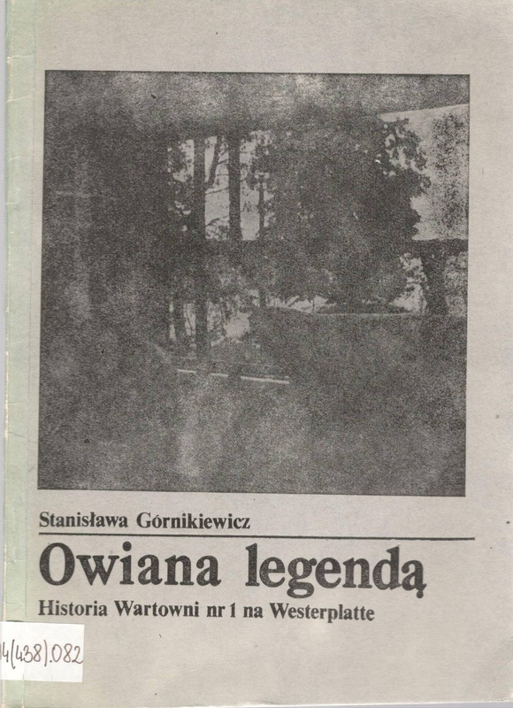 Owiana legendą : historia Wartowni nr 1 na Westerplatte