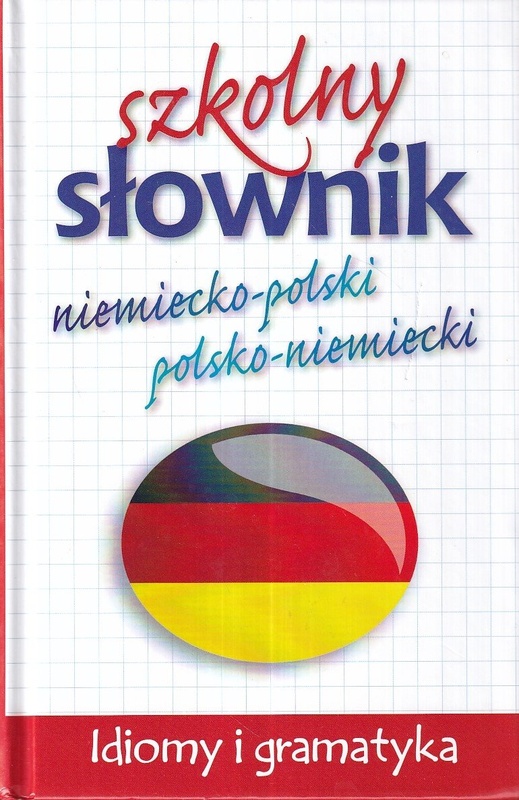 Słownik niemiecko-polski, polsko-niemiecki + idiomy i gramatyka