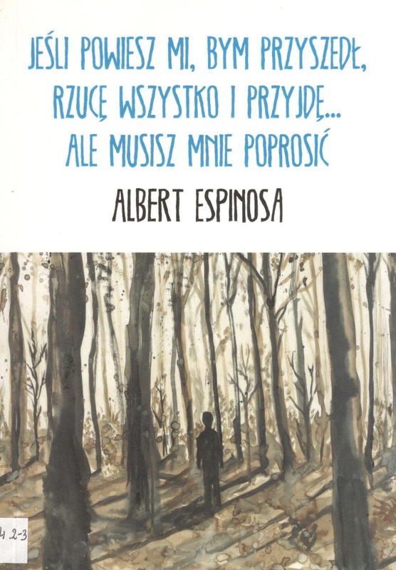 Jeśli powiesz mi, bym przyszedł, rzucę wszystko i przyjdę... ale musisz mnie poprosić