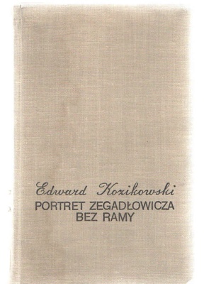 Portret Zegadłowicza bez ramy : opowieść biograficzna na tle wspomnień osobistych