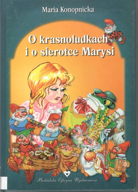 O krasnoludkach i o sierotce Marysi