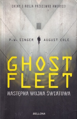 Ghost fleet : następna wojna światowa