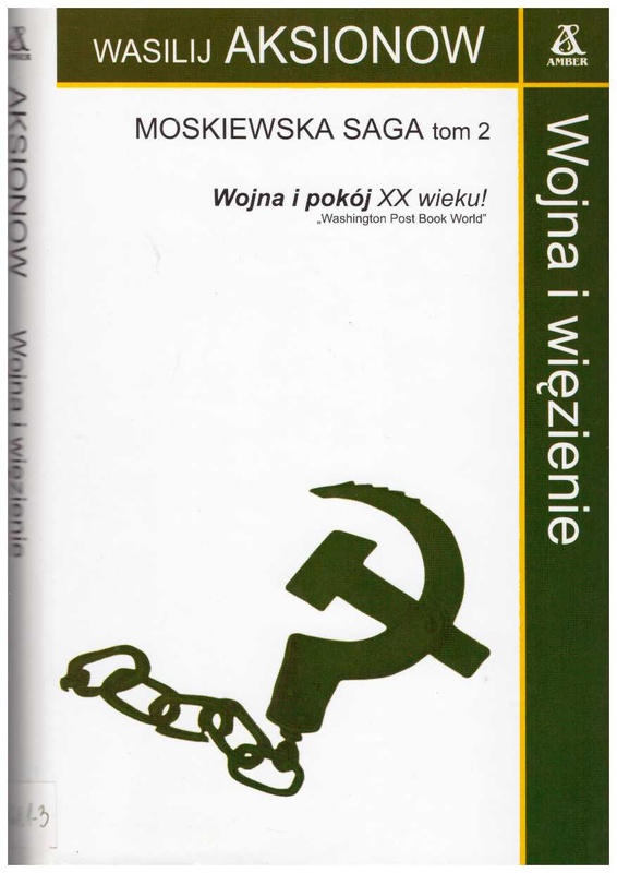 Moskiewska saga. T. 2, Wojna i więzienie