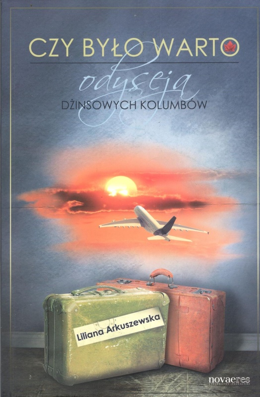 Czy było warto : odyseja dżinsowych Kolumbów