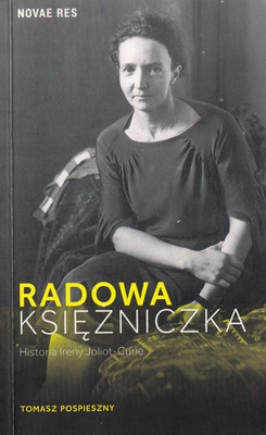 Radowa księżniczka : historia życia Ireny Joliot-Curie