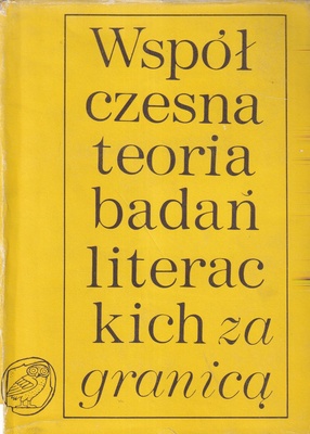 Współczesna teoria badań literackich za granicą : antologia w trzech tomach.. T. 1, Metody stylistyki literackiej ; Kierunki ergocentryczne