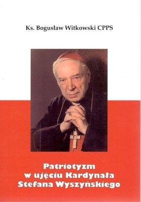 Patriotyzm w ujęciu Kardynała Stefana Wyszyńskiego
