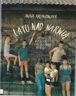 Lato nad Narwią : zapiski w zeszycie z ekologicznego papieru