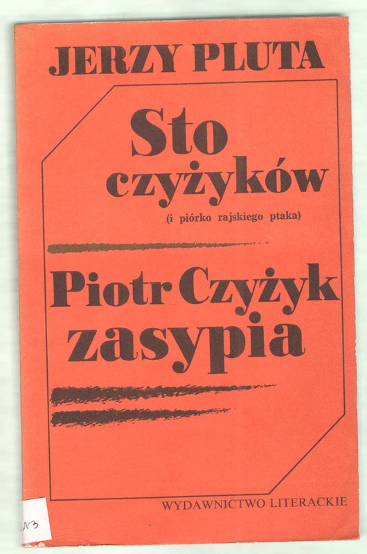 Sto czyżyków : (i piórko rajskiego ptaka) ; Piotr Czyżyk zasypia