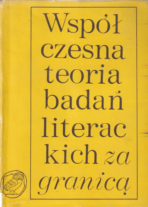 Współczesna teoria badań literackich za granicą : antologia w trzech tomach.. T. 1, Metody stylistyki literackiej ; Kierunki ergocentryczne