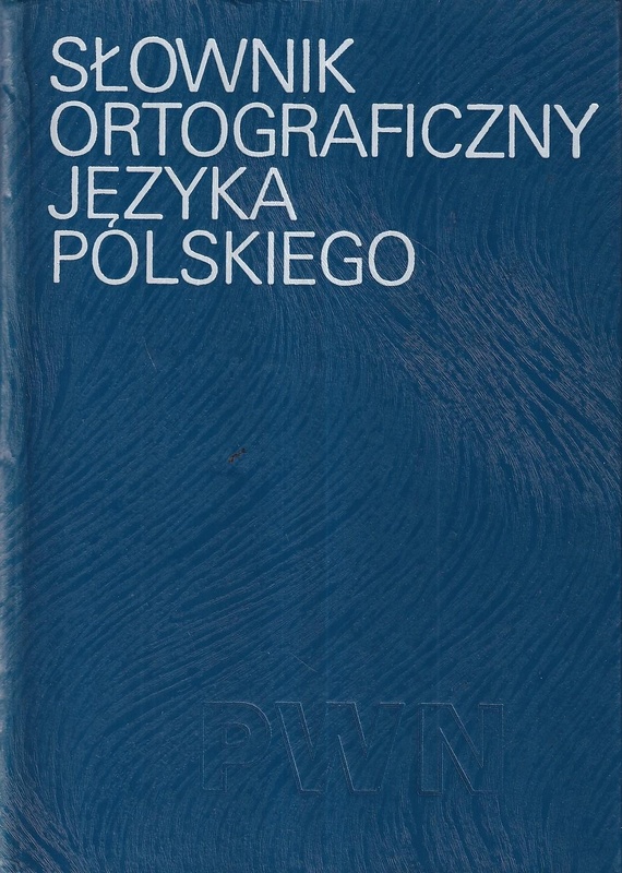 Słownik ortograficzny języka polskiego PWN wraz z zasadami pisowni i interpunkcji