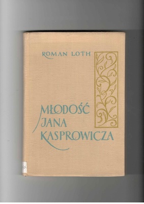 Młodość Jana Kasprowicza : szkic biograficzny