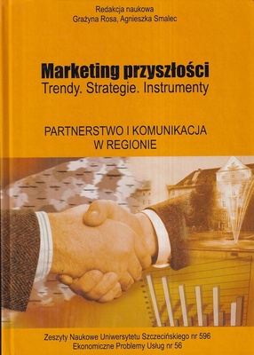 Marketing przyszłości : trendy, strategie, instrumenty. Partnerstwo i komunikacja w regionie