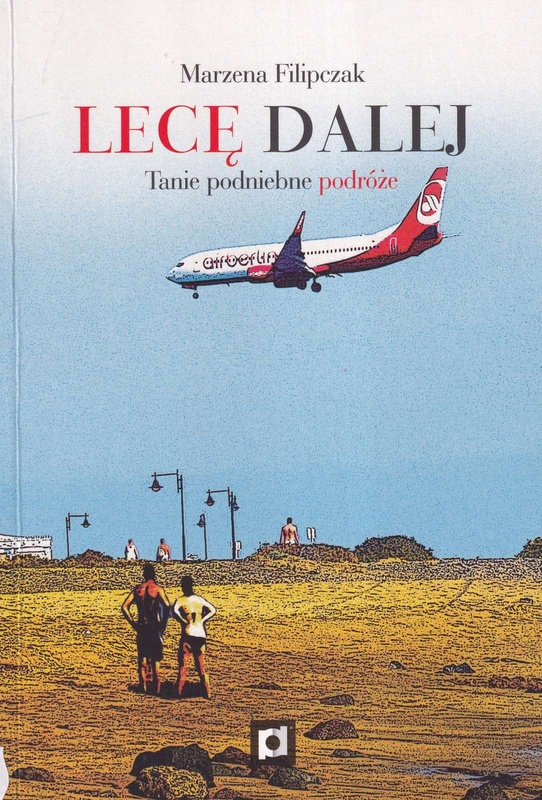 Lecę dalej : tanie podniebne podróże