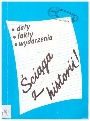 Ściąga z historii! : daty, fakty, wydarzenia
