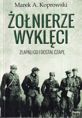 Żołnierze Wyklęci : złapali go i dostał czapę