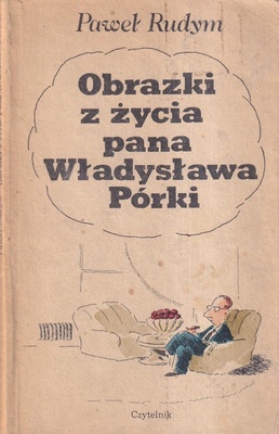 Obrazki z życia pana Władysława Pórki
