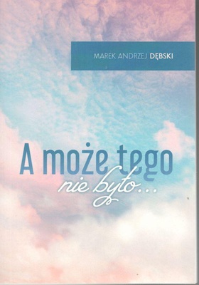 A może tego nie było...