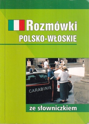 Rozmówki polsko-włoskie ze słowniczkiem polsko-włoskim, włosko-polskim