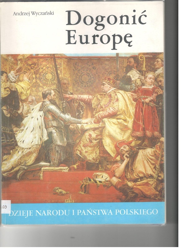 Dogonić Europę czyli Polska w czasach Zygmunta I (1506-1548)