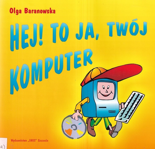Hej! To ja, twój komputer