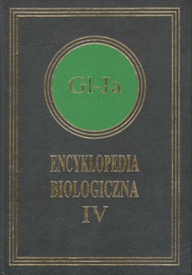 Encyklopedia biologiczna : wszystkie dziedziny nauk przyrodniczych. T. 4, Gl-Ja