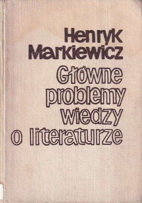 Główne problemy wiedzy o literaturze