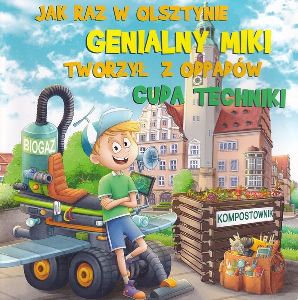 Jak raz w Olsztynie genialny Miki tworzył z odpadów cuda techniki