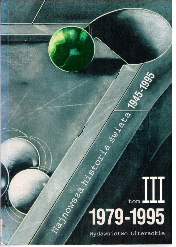 Najnowsza historia świata 1945-1995.. T. 3, 1979-1995