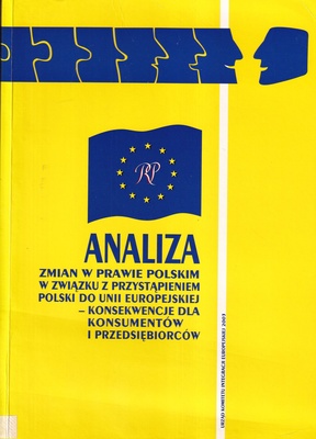 Analiza zmian w prawie polskim w związku z przystąpieniem Polski do Unii Europejskiej : konsekwencje dla konsumentów i przedsiębiorców