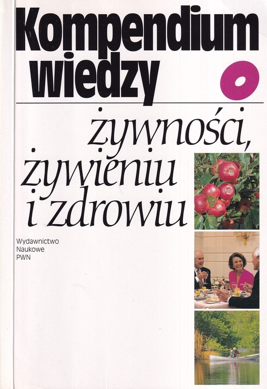 Kompendium wiedzy o żywności, żywieniu i zdrowiu