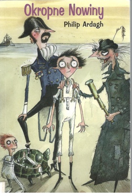 Okropne nowiny : trzecia część trylogii o Eddiem Dickensie