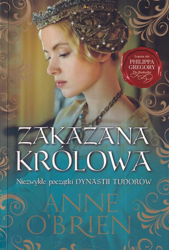 Zakazana królowa : niezwykłe początki dynastii Tudorów