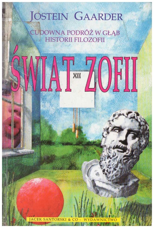 Świat Zofii : cudowna podróż w głąb historii filozofii
