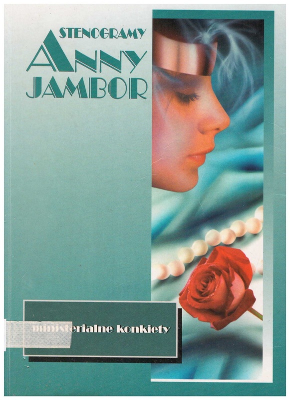 Stenogramy Anny Jambor : ministerialne konkiety
