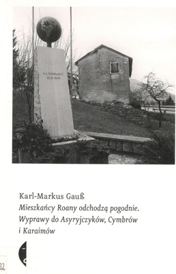 Mieszkańcy Roany odchodzą pogodnie : wyprawy do Asyryjczyków, Cymbrów i Karaimów